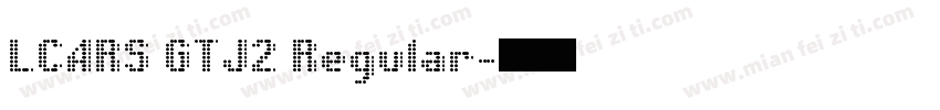 LCARS GTJ2 Regular字体转换